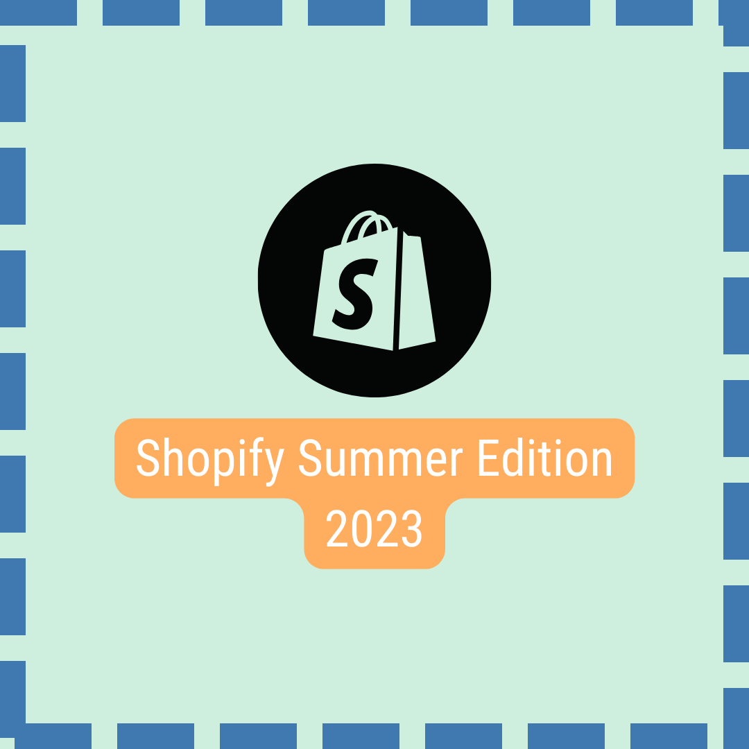 Shopify Summer Editon 2023 Neue Funktionen & Updates