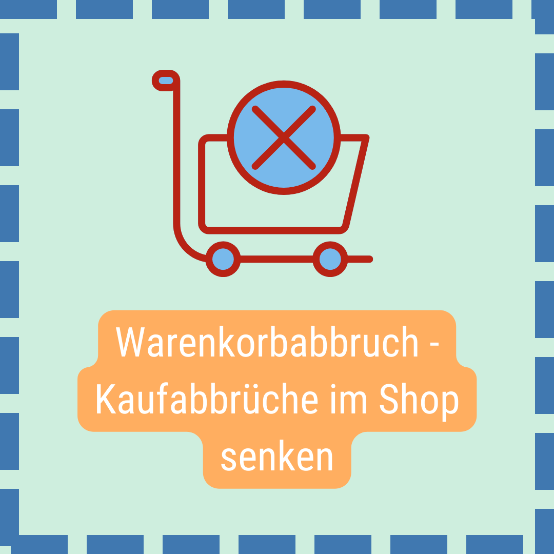 Reduziere die Zahl der abgebrochenen Einkäufe durch die Optimierung deines Einkaufswagens