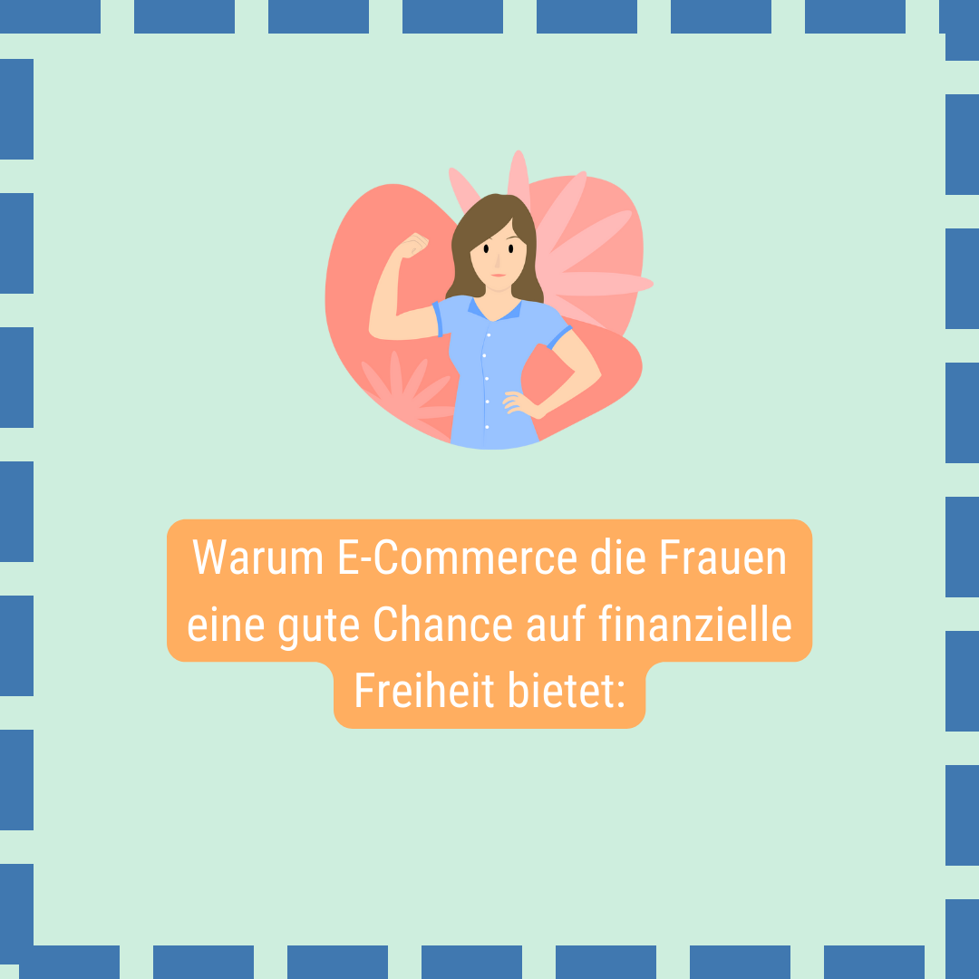 Warum E-Commerce die Frauen eine gute Chance auf finanzielle Freiheit bietet:
