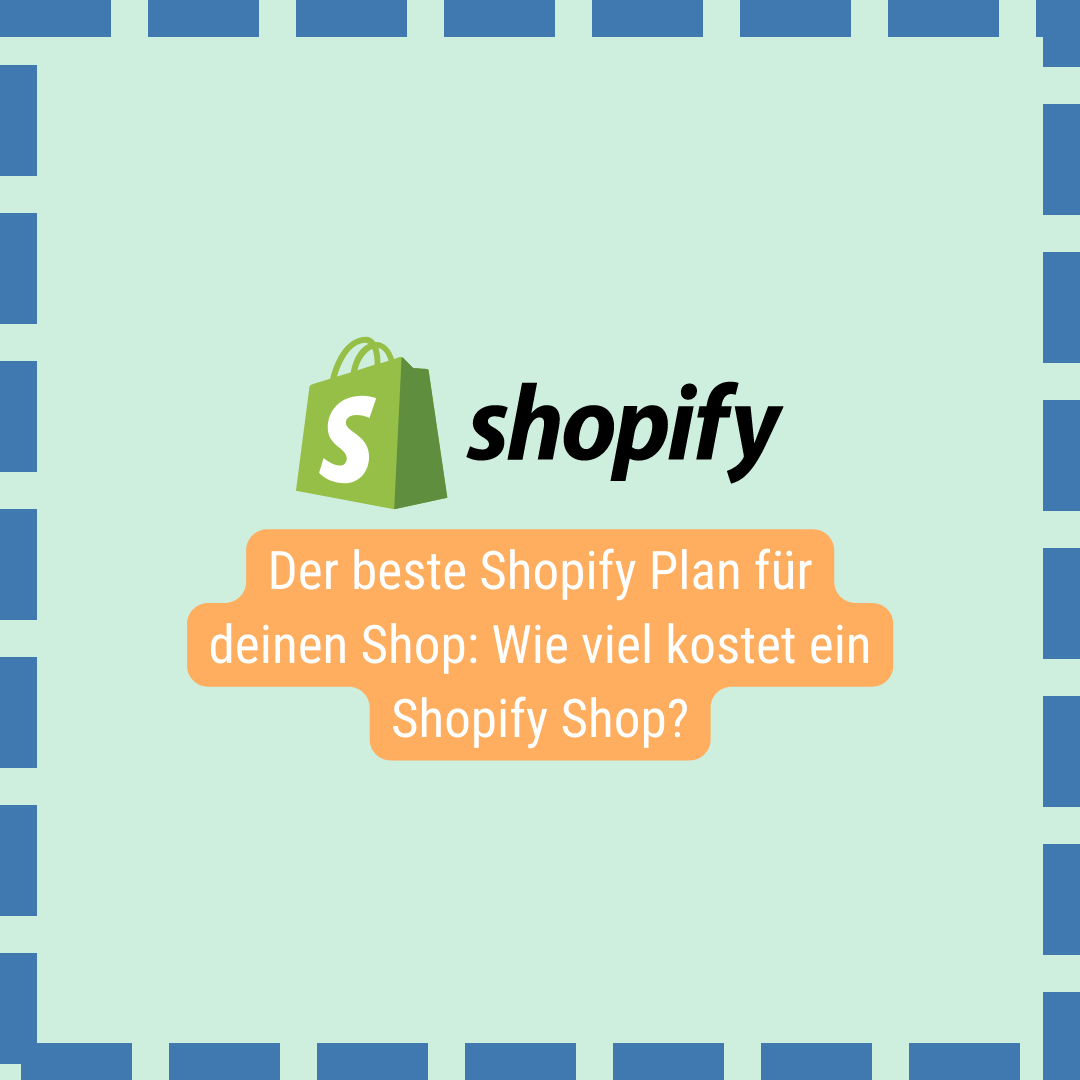 Der beste Shopify Plan für deinen Shop: Wie viel kostet ein Shopify Shop?