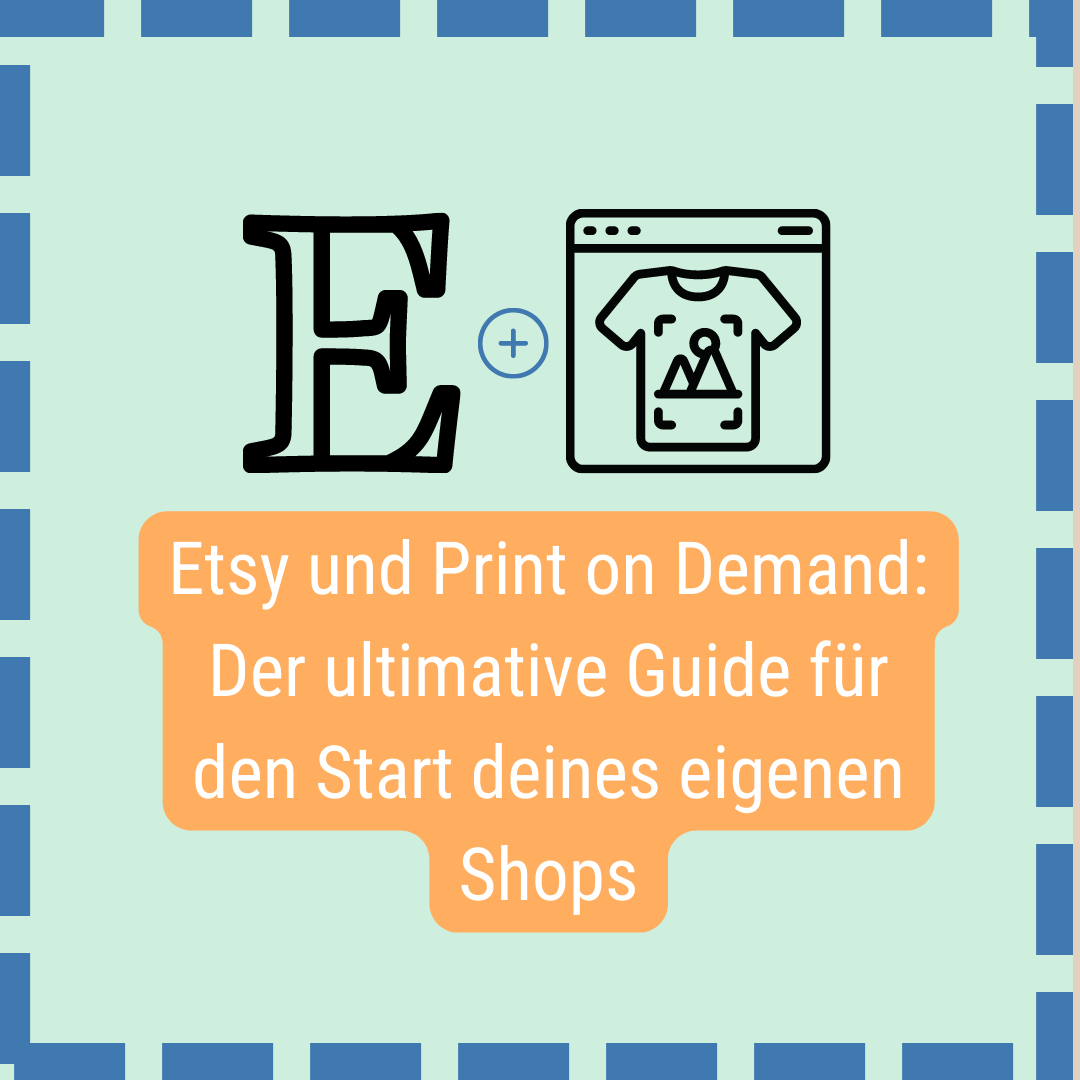 Etsy und Print on Demand: Der ultimative Guide für den Start deines eigenen Shops